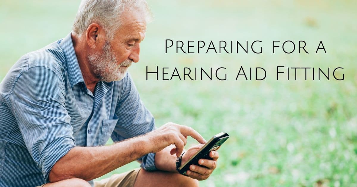 Proper Preparation for a Hearing Aid Fitting